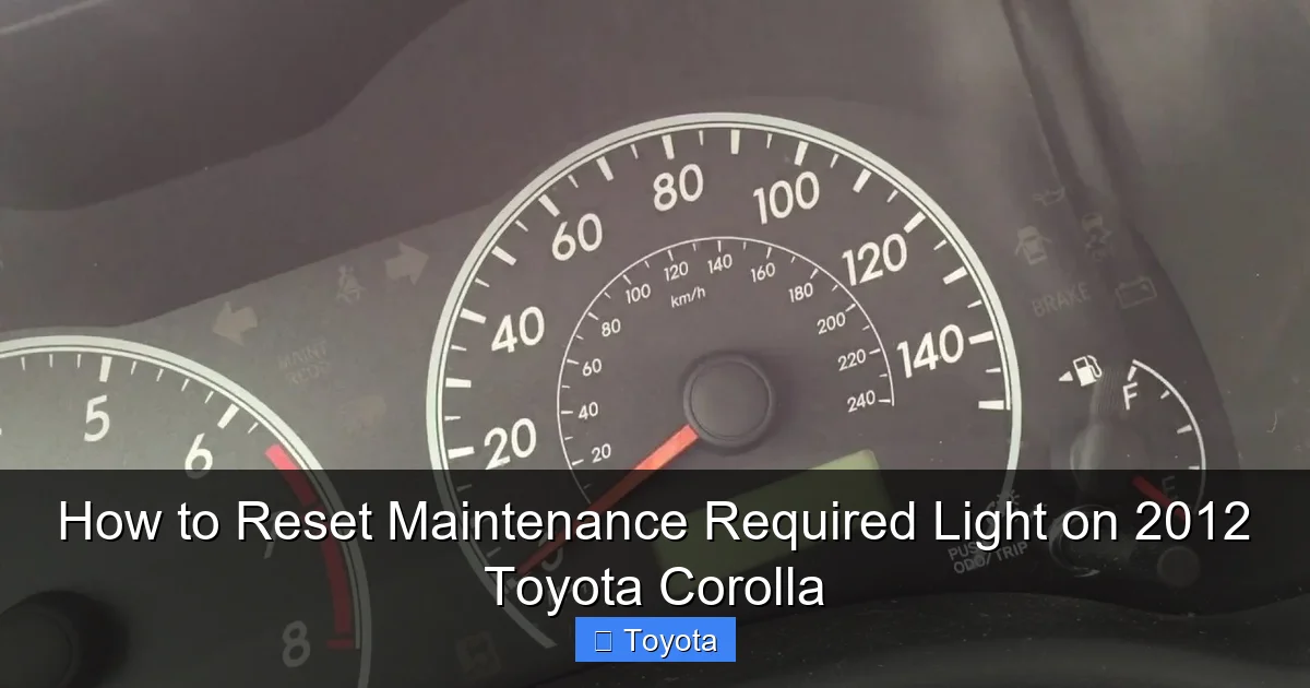 How to Reset Maintenance Required Light on 2012 Toyota Corolla