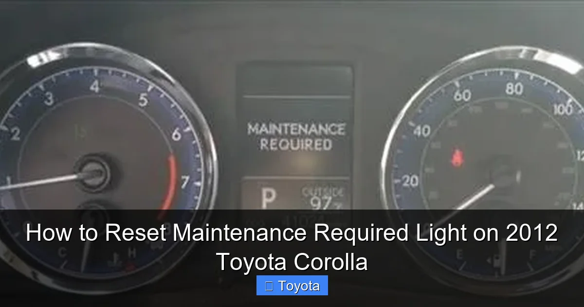 How to Reset Maintenance Required Light on 2012 Toyota Corolla