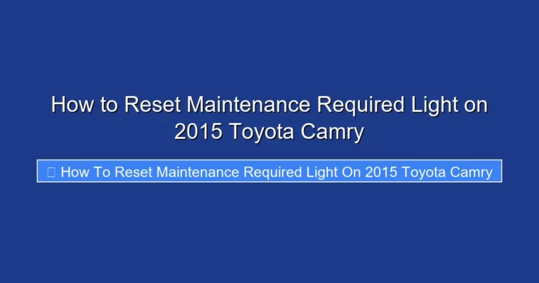 How to Reset Maintenance Required Light on 2015 Toyota Camry