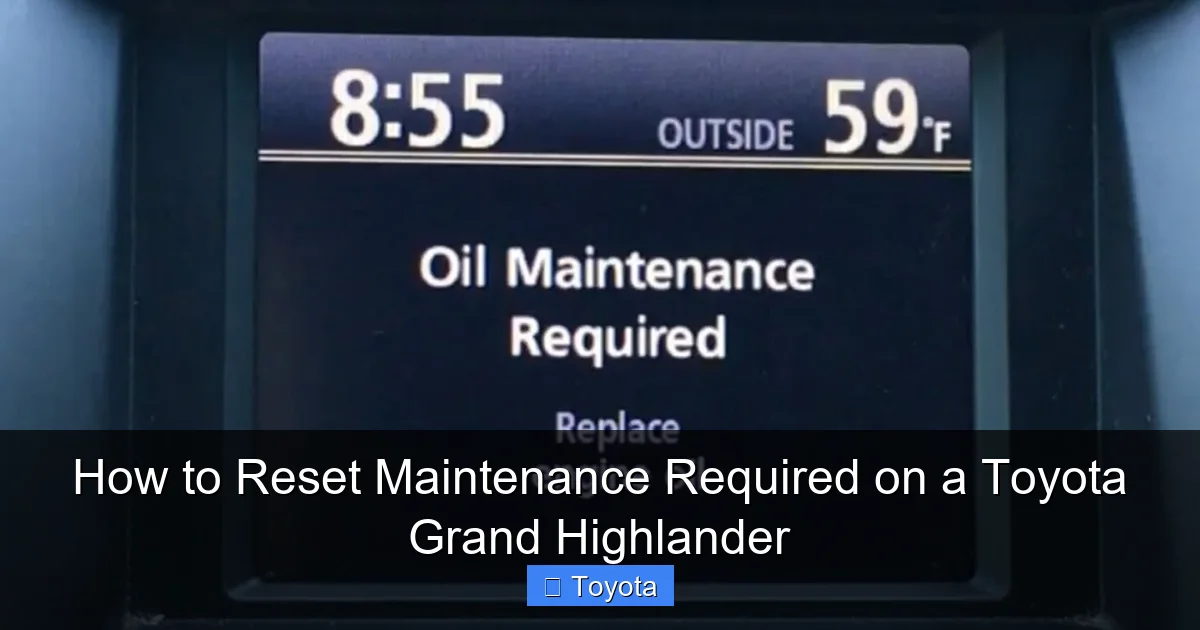 How to Reset Maintenance Required on a Toyota Grand Highlander