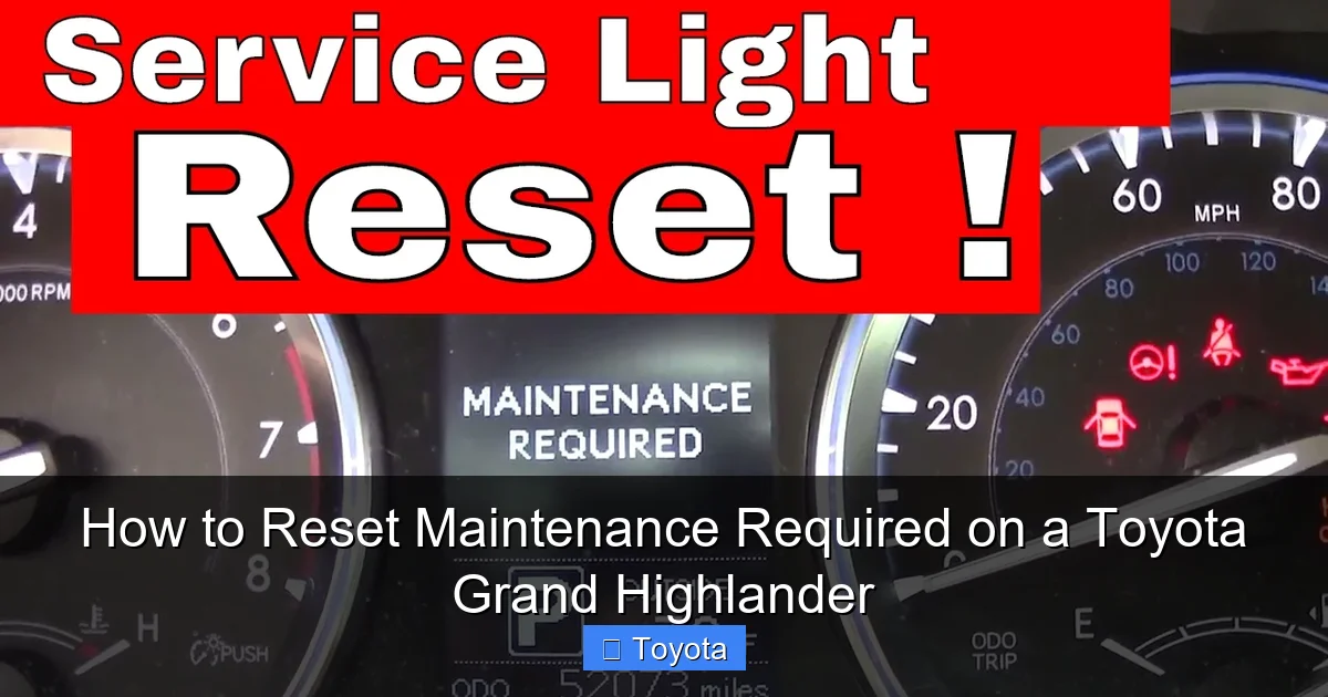 How to Reset Maintenance Required on a Toyota Grand Highlander