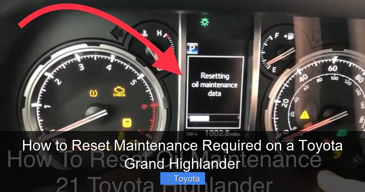 How to Reset Maintenance Required on a Toyota Grand Highlander