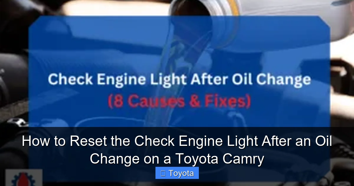 How to Reset the Check Engine Light After an Oil Change on a Toyota Camry