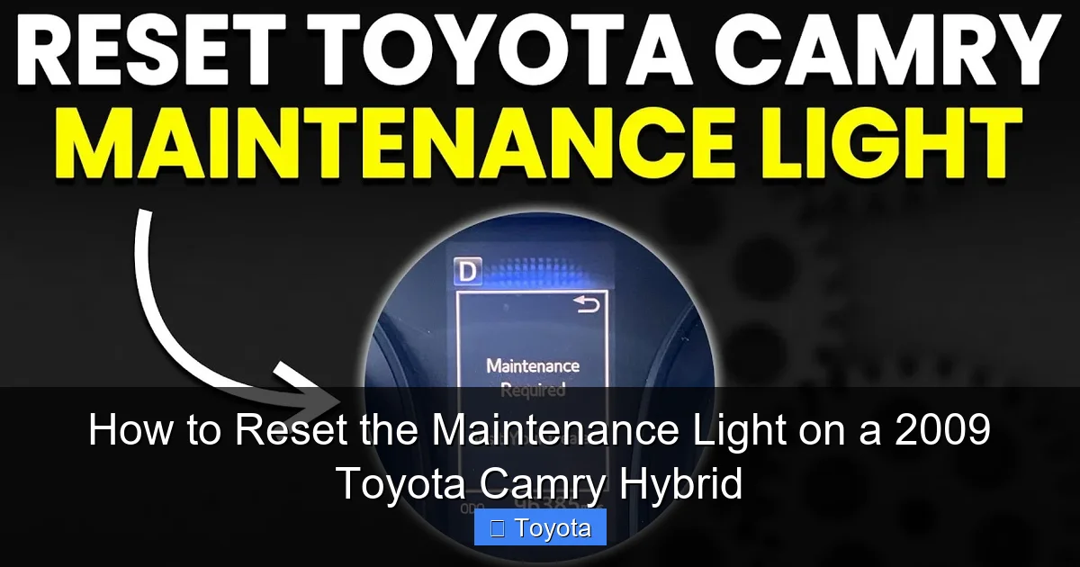 How to Reset the Maintenance Light on a 2009 Toyota Camry Hybrid