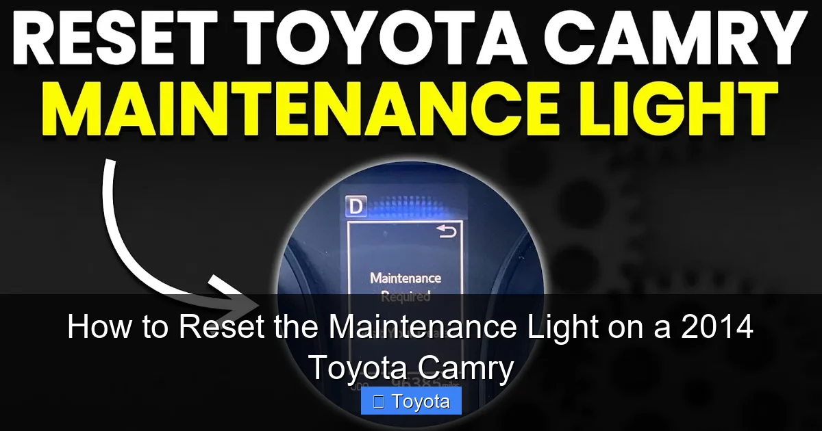 How to Reset the Maintenance Light on a 2014 Toyota Camry