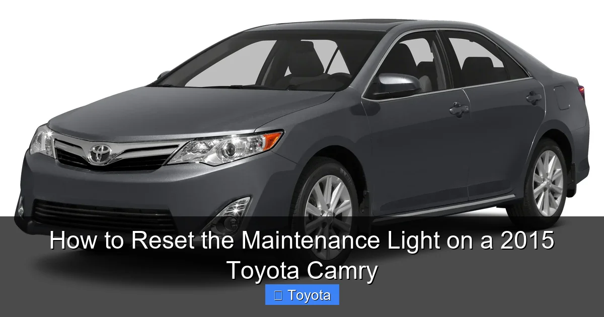How to Reset the Maintenance Light on a 2015 Toyota Camry