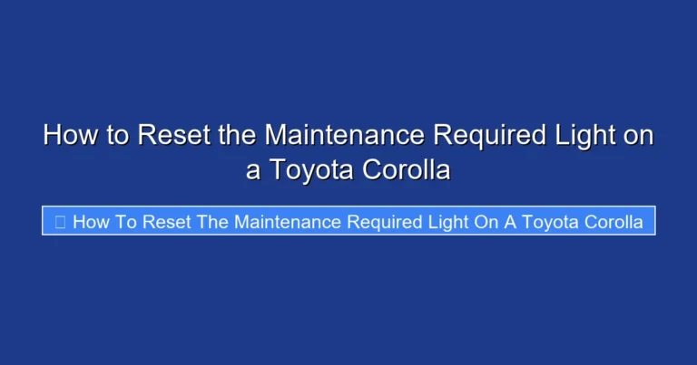 How to Reset the Maintenance Required Light on a Toyota Corolla