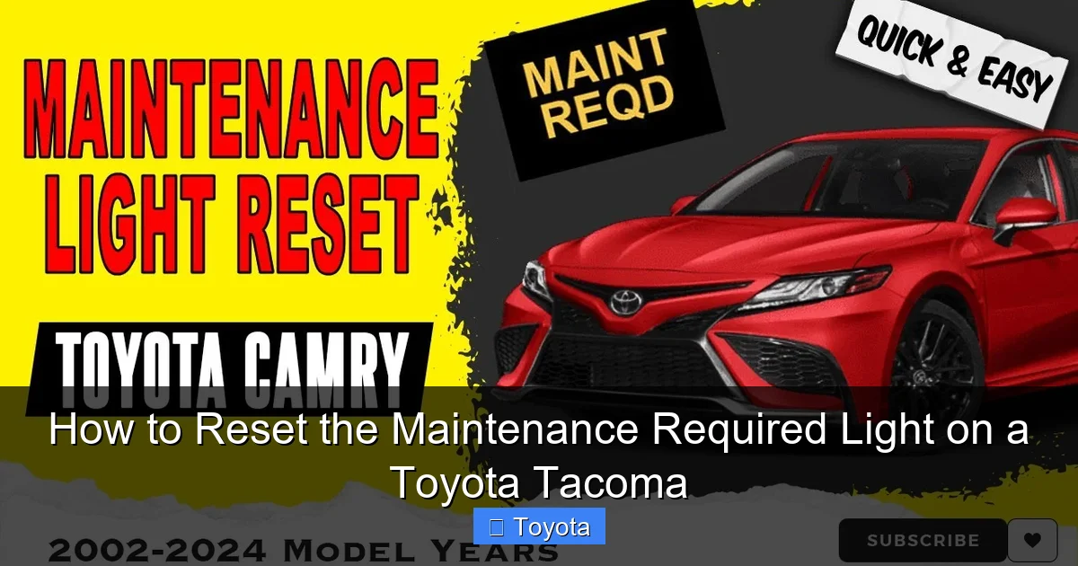 How to Reset the Maintenance Required Light on a Toyota Tacoma