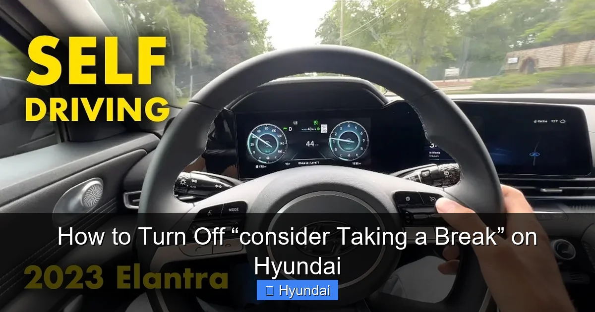 How to Turn Off “consider Taking a Break” on Hyundai