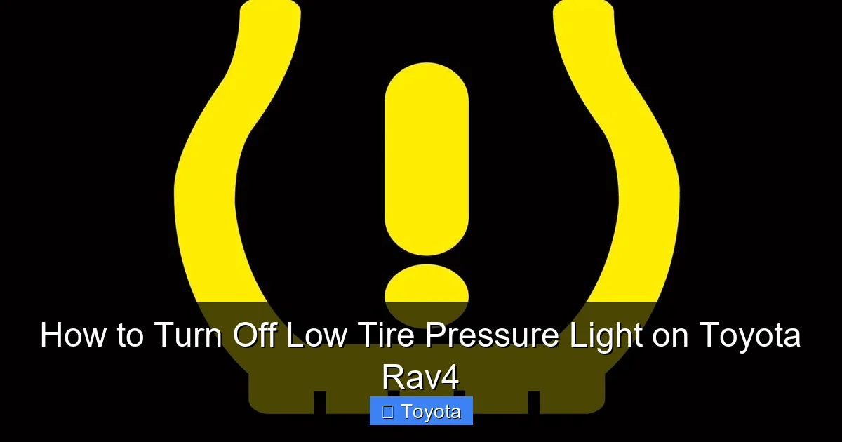 How to Turn Off Low Tire Pressure Light on Toyota Rav4