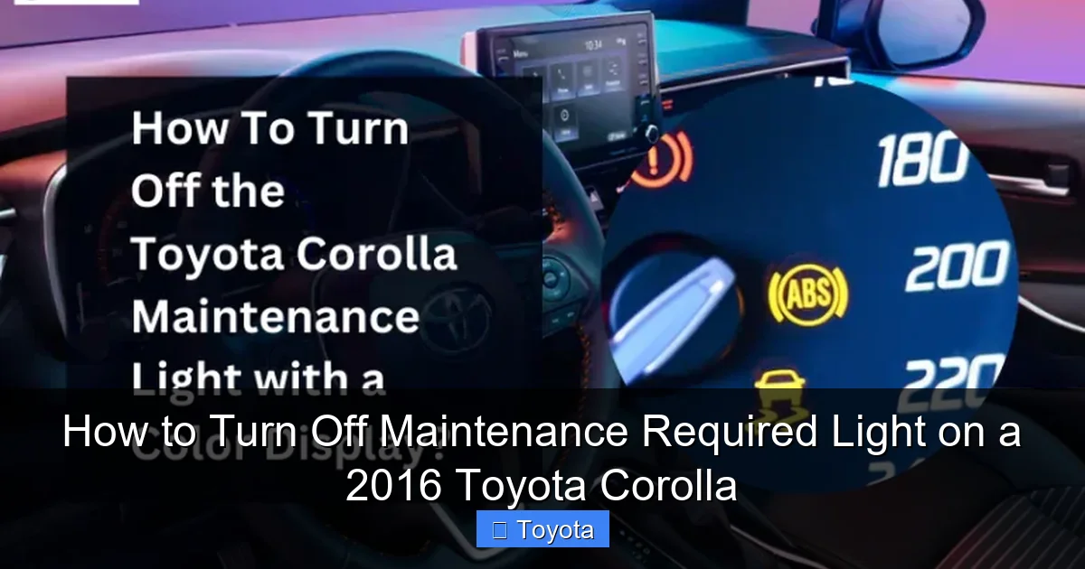 How to Turn Off Maintenance Required Light on a 2016 Toyota Corolla