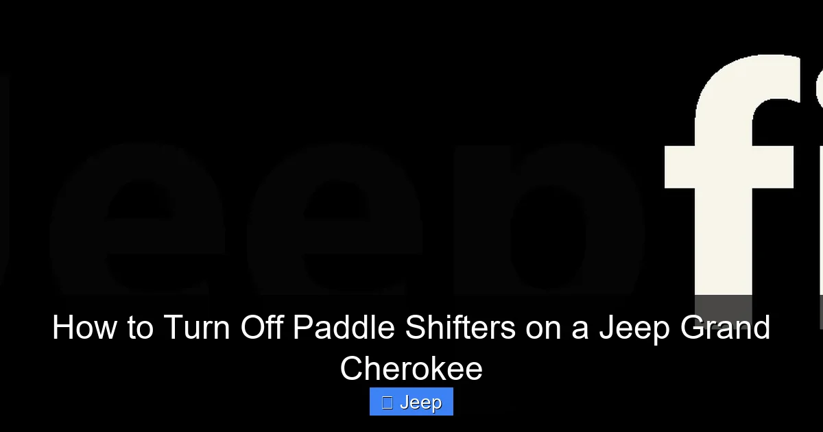 How to Turn Off Paddle Shifters on a Jeep Grand Cherokee