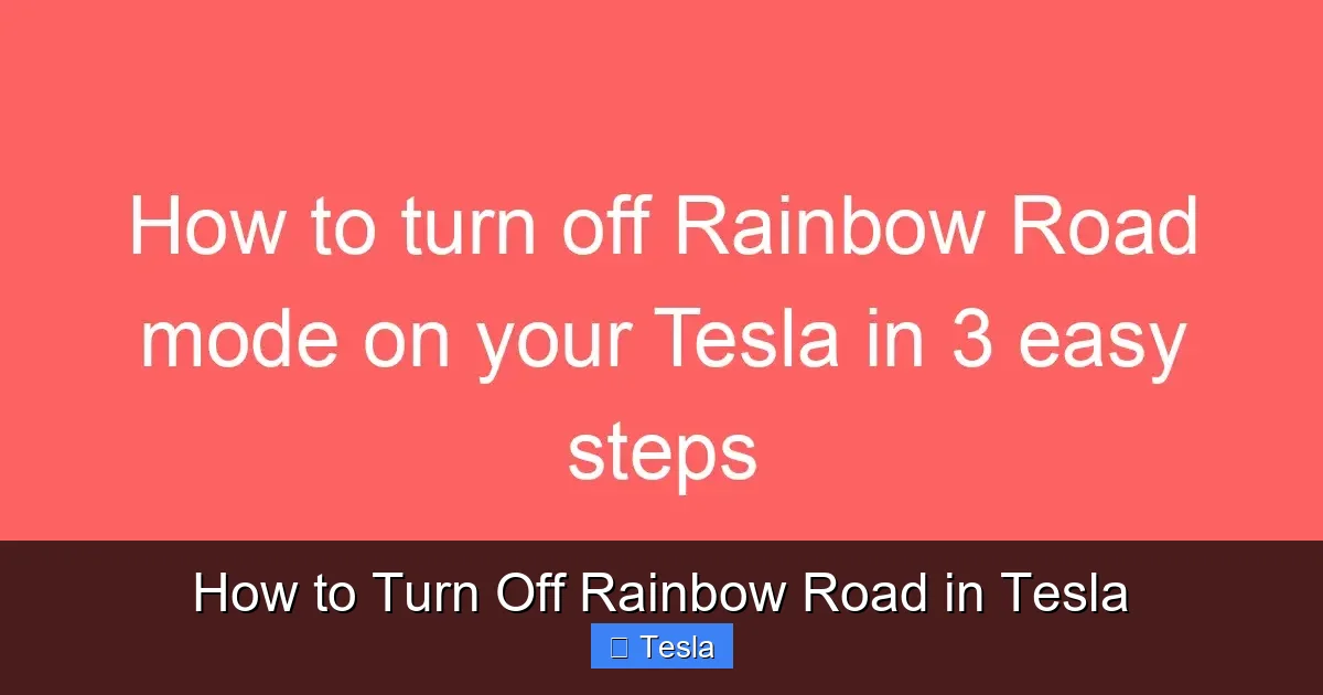 How to Turn Off Rainbow Road in Tesla
