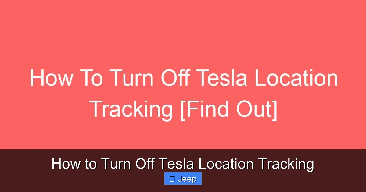 How to Turn Off Tesla Location Tracking