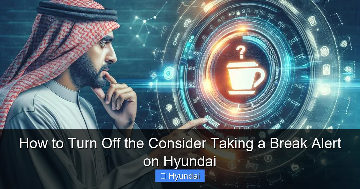 How to Turn Off the Consider Taking a Break Alert on Hyundai