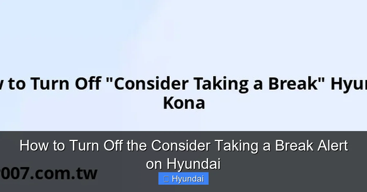 How to Turn Off the Consider Taking a Break Alert on Hyundai