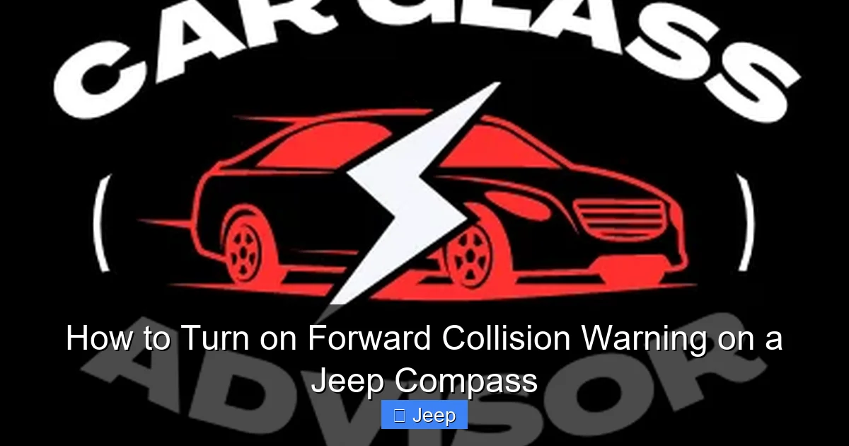 How to Turn on Forward Collision Warning on a Jeep Compass
