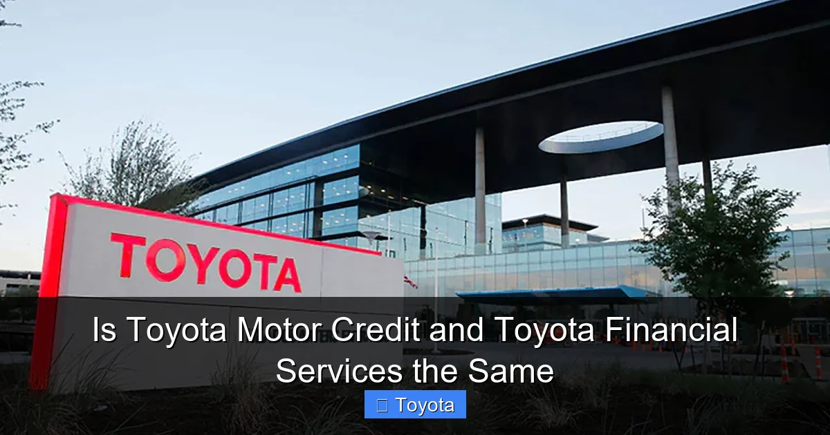 Is Toyota Motor Credit and Toyota Financial Services the Same