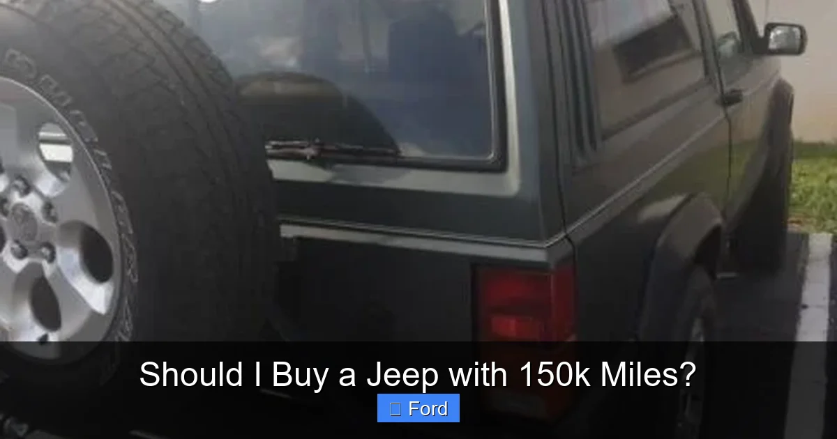 Should I Buy a Jeep with 150k Miles?