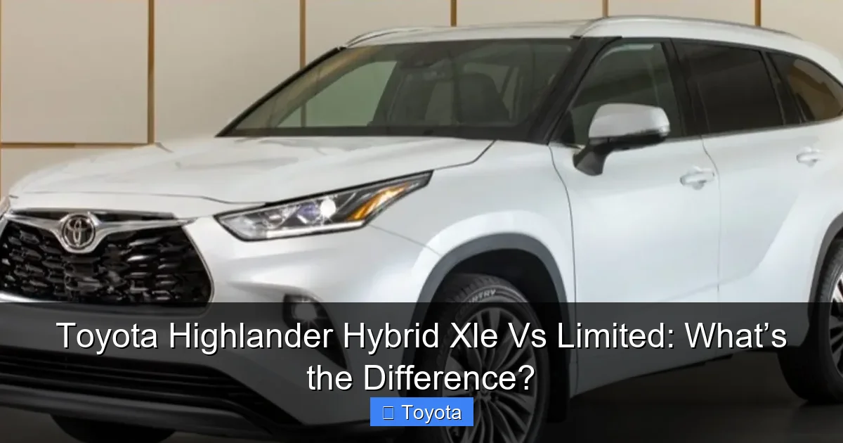 Toyota Highlander Hybrid Xle Vs Limited: What’s the Difference?