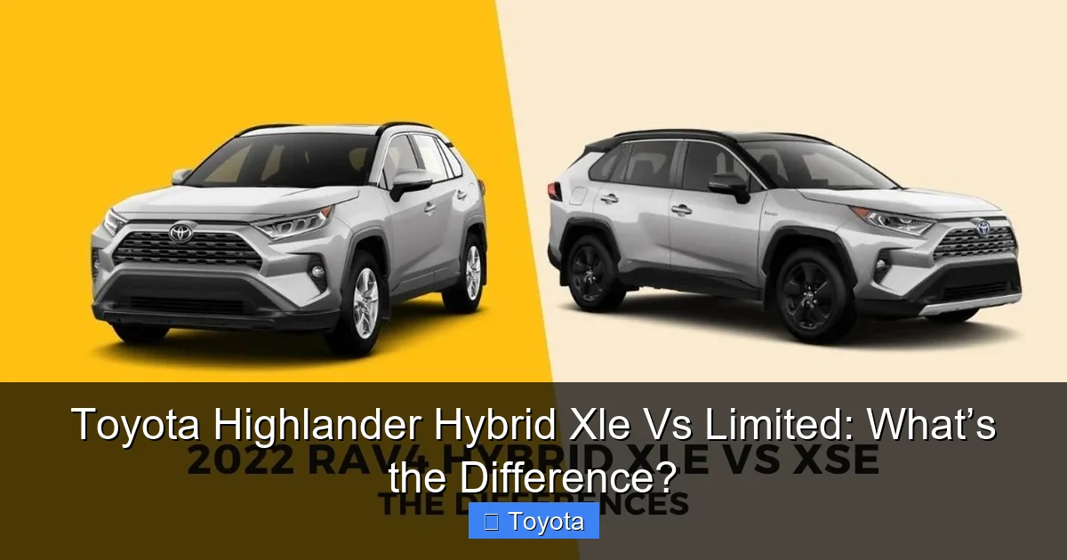 Toyota Highlander Hybrid Xle Vs Limited: What’s the Difference?