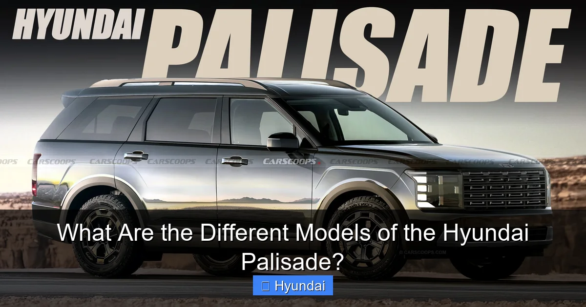 What Are the Different Models of the Hyundai Palisade?