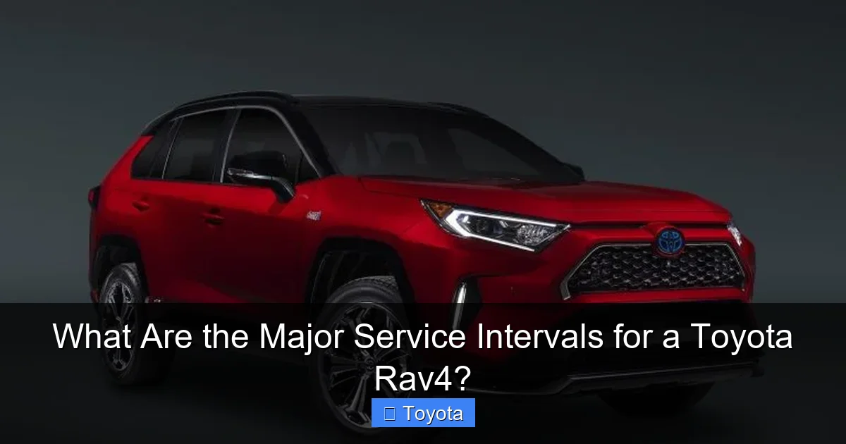 What Are the Major Service Intervals for a Toyota Rav4?
