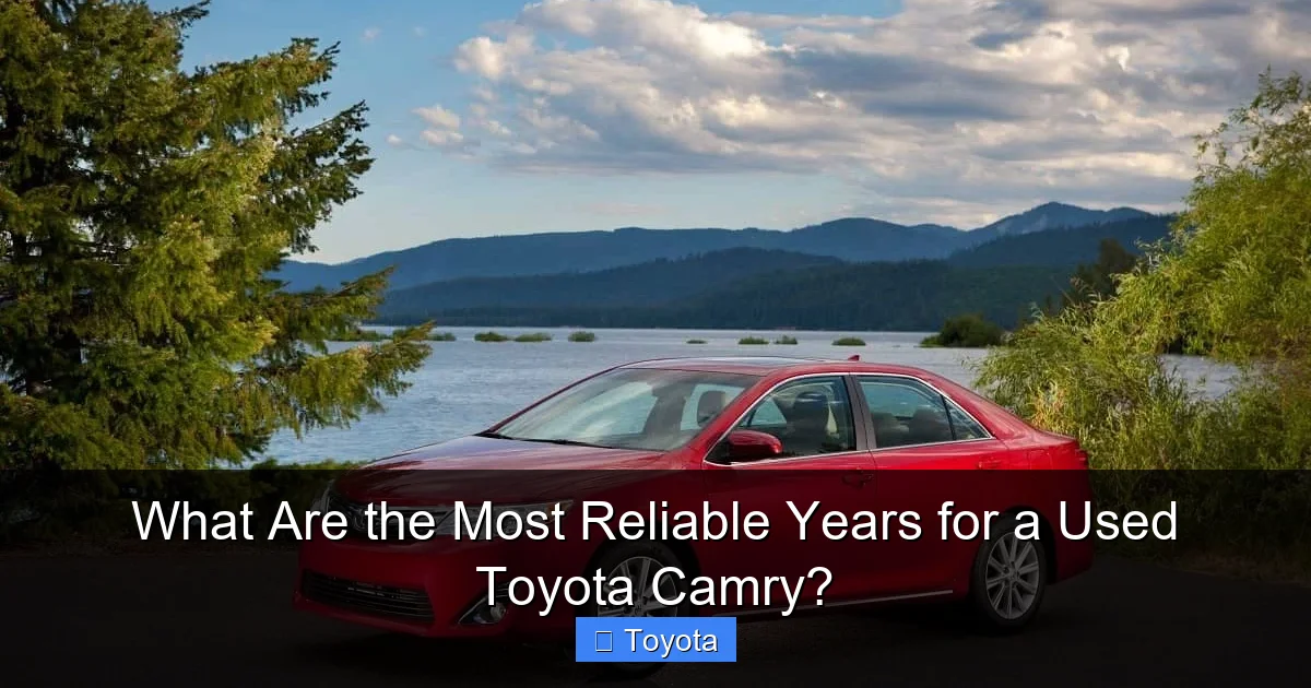 What Are the Most Reliable Years for a Used Toyota Camry?