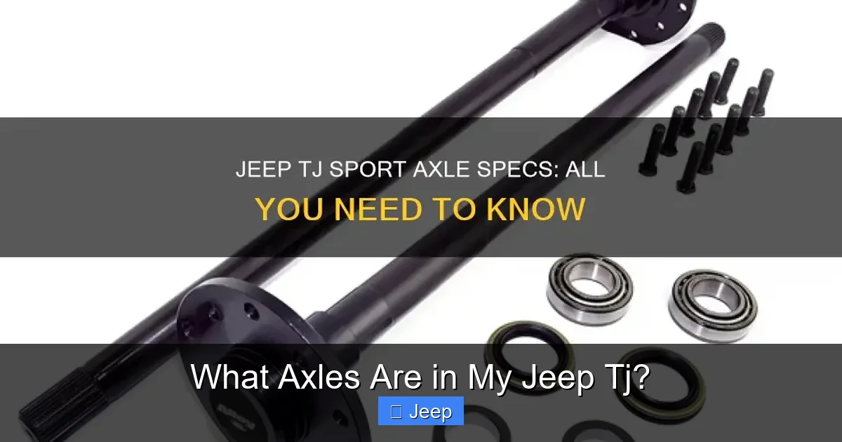What Axles Are in My Jeep Tj?