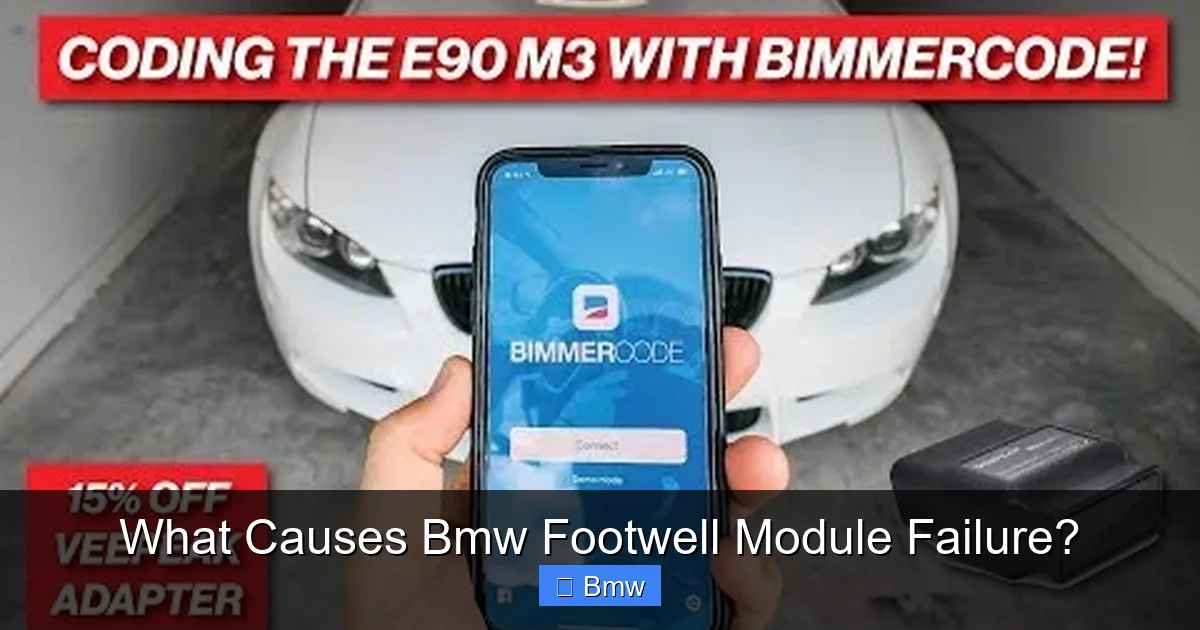 What Causes Bmw Footwell Module Failure?