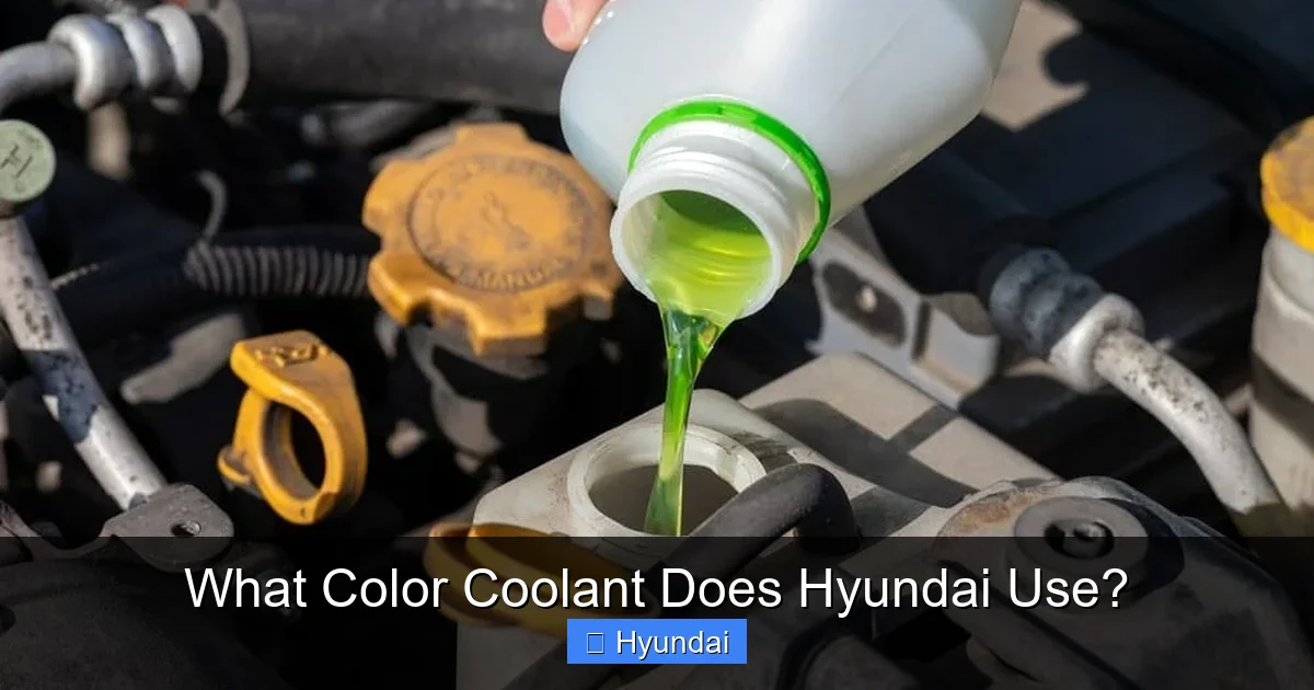 What Color Coolant Does Hyundai Use?
