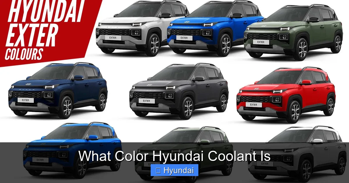 What Color Hyundai Coolant Is