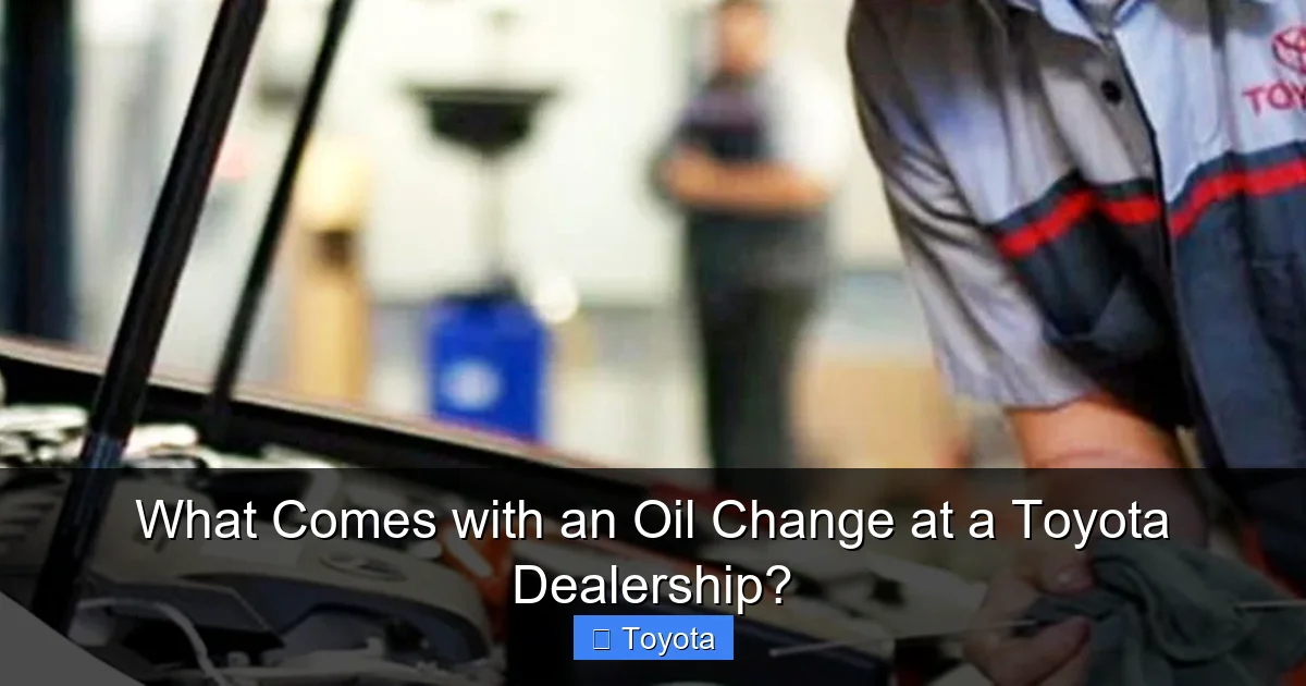 What Comes with an Oil Change at a Toyota Dealership?