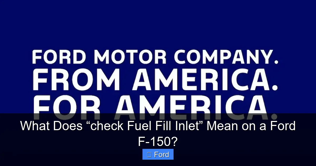 What Does “check Fuel Fill Inlet” Mean on a Ford F-150?