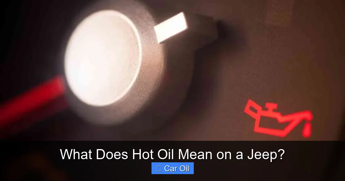 What Does Hot Oil Mean on a Jeep?