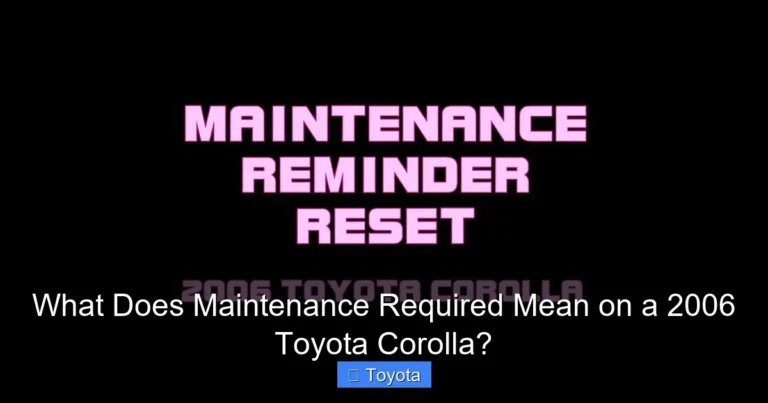 What Does Maintenance Required Mean on a 2006 Toyota Corolla?