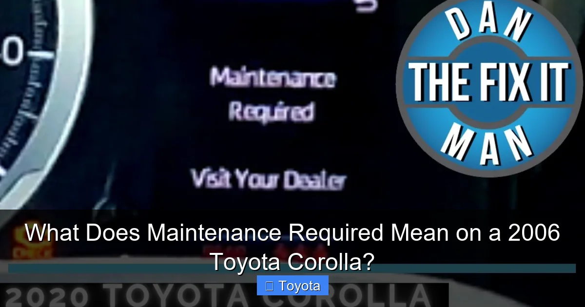 What Does Maintenance Required Mean on a 2006 Toyota Corolla?