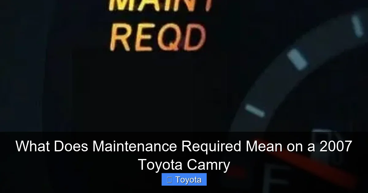 What Does Maintenance Required Mean on a 2007 Toyota Camry