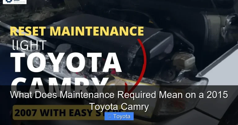What Does Maintenance Required Mean on a 2015 Toyota Camry