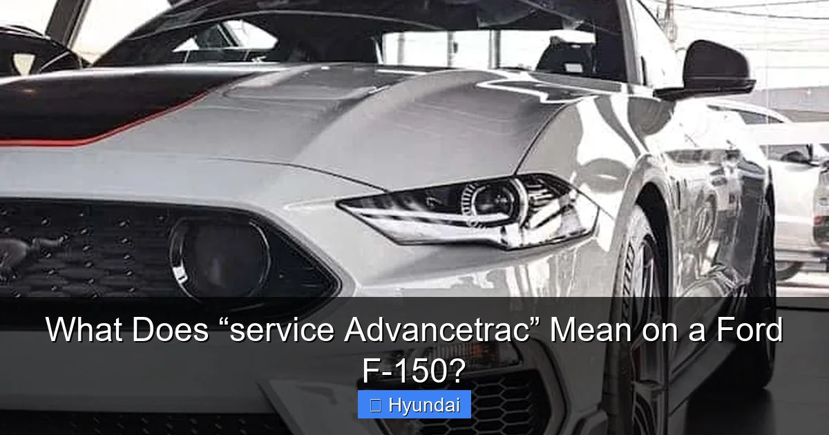 What Does “service Advancetrac” Mean on a Ford F-150?