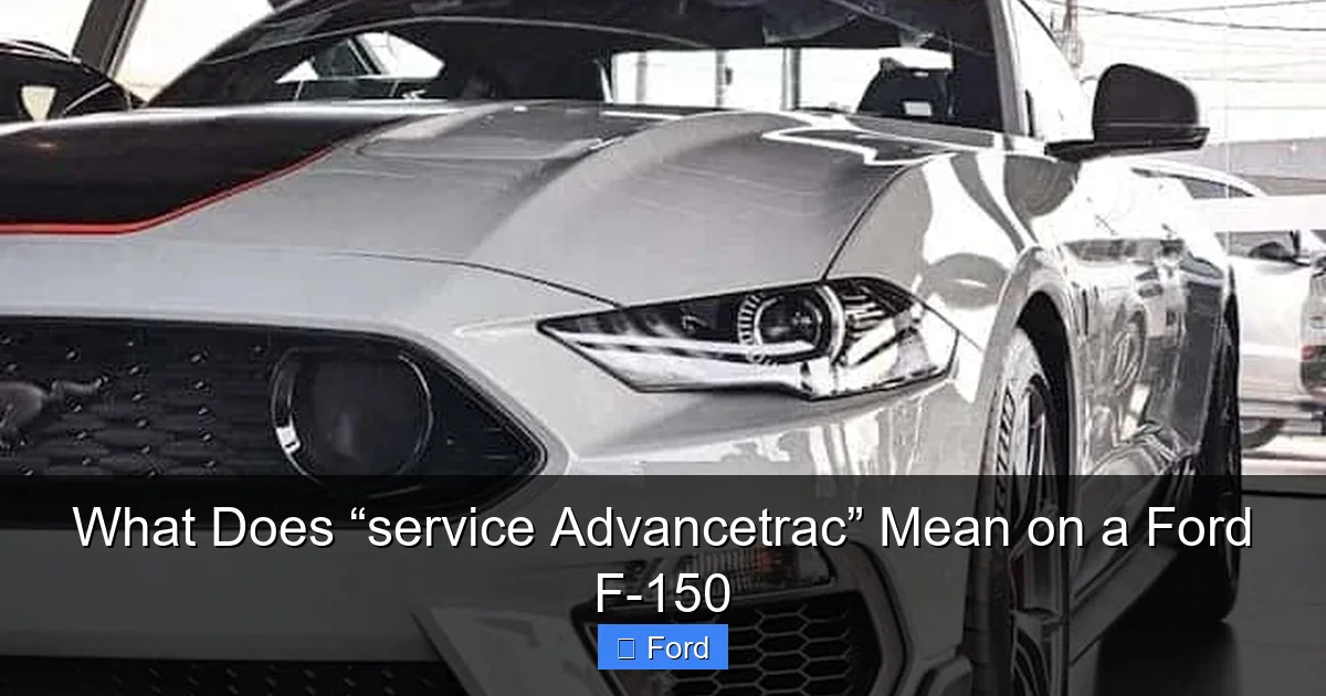 What Does “service Advancetrac” Mean on a Ford F-150
