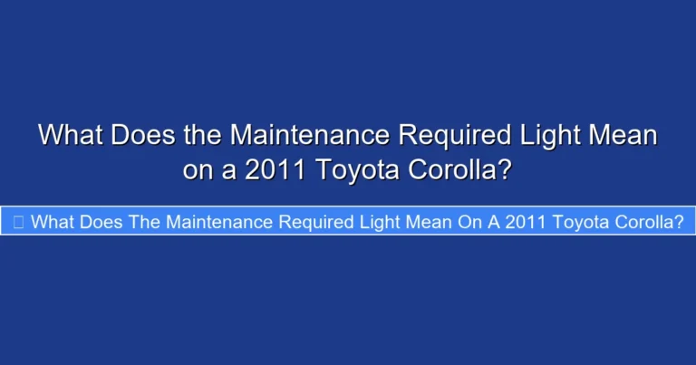 What Does the Maintenance Required Light Mean on a 2011 Toyota Corolla?