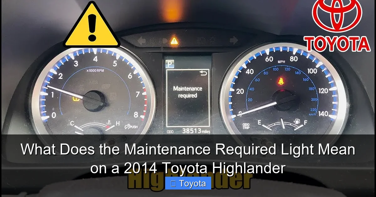 What Does the Maintenance Required Light Mean on a 2014 Toyota Highlander