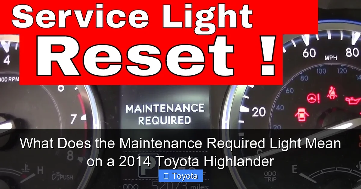 What Does the Maintenance Required Light Mean on a 2014 Toyota Highlander