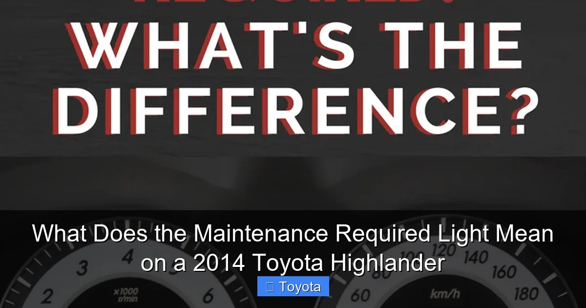 What Does the Maintenance Required Light Mean on a 2014 Toyota Highlander