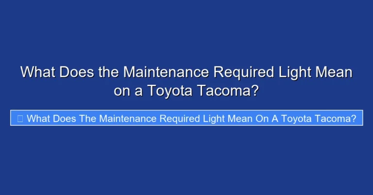 What Does the Maintenance Required Light Mean on a Toyota Tacoma?