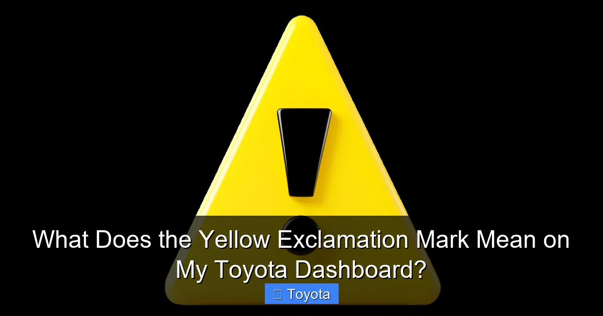 What Does the Yellow Exclamation Mark Mean on My Toyota Dashboard?