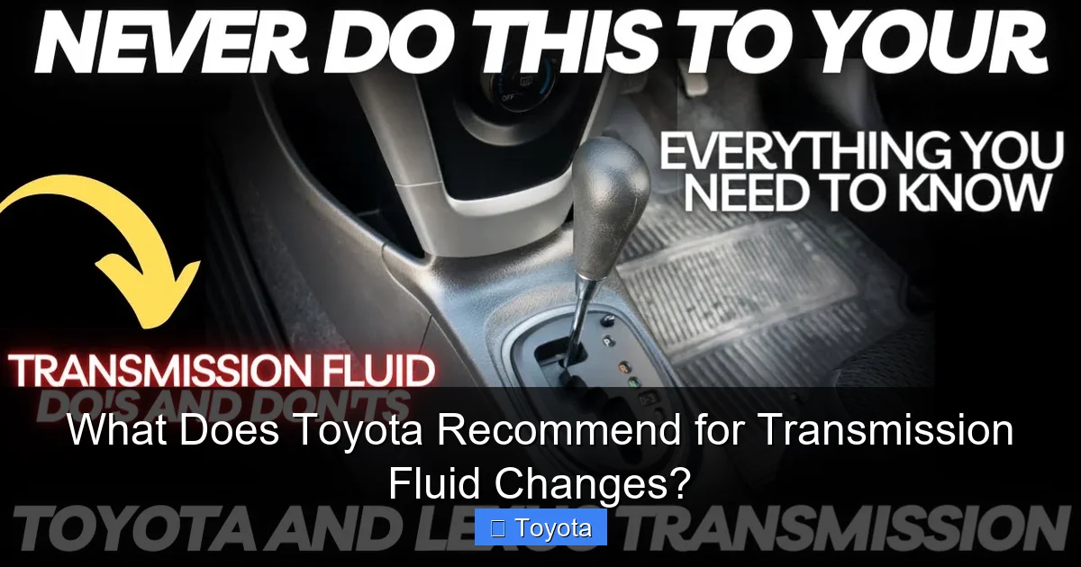 What Does Toyota Recommend for Transmission Fluid Changes?