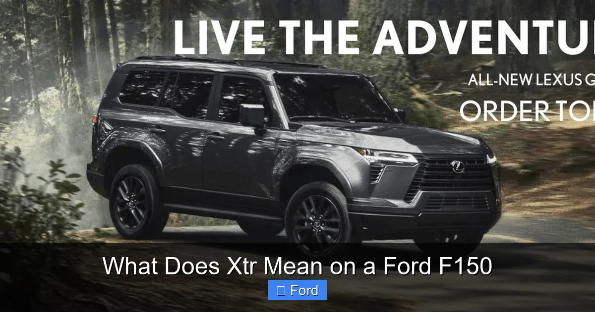 What Does Xtr Mean on a Ford F150