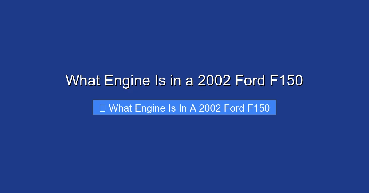 What Engine Is in a 2002 Ford F150